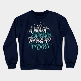 Without Struggle, There's No Progress Crewneck Sweatshirt